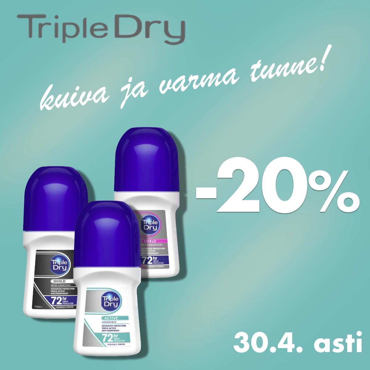 Triple Dry -20% huhtikuun ajan