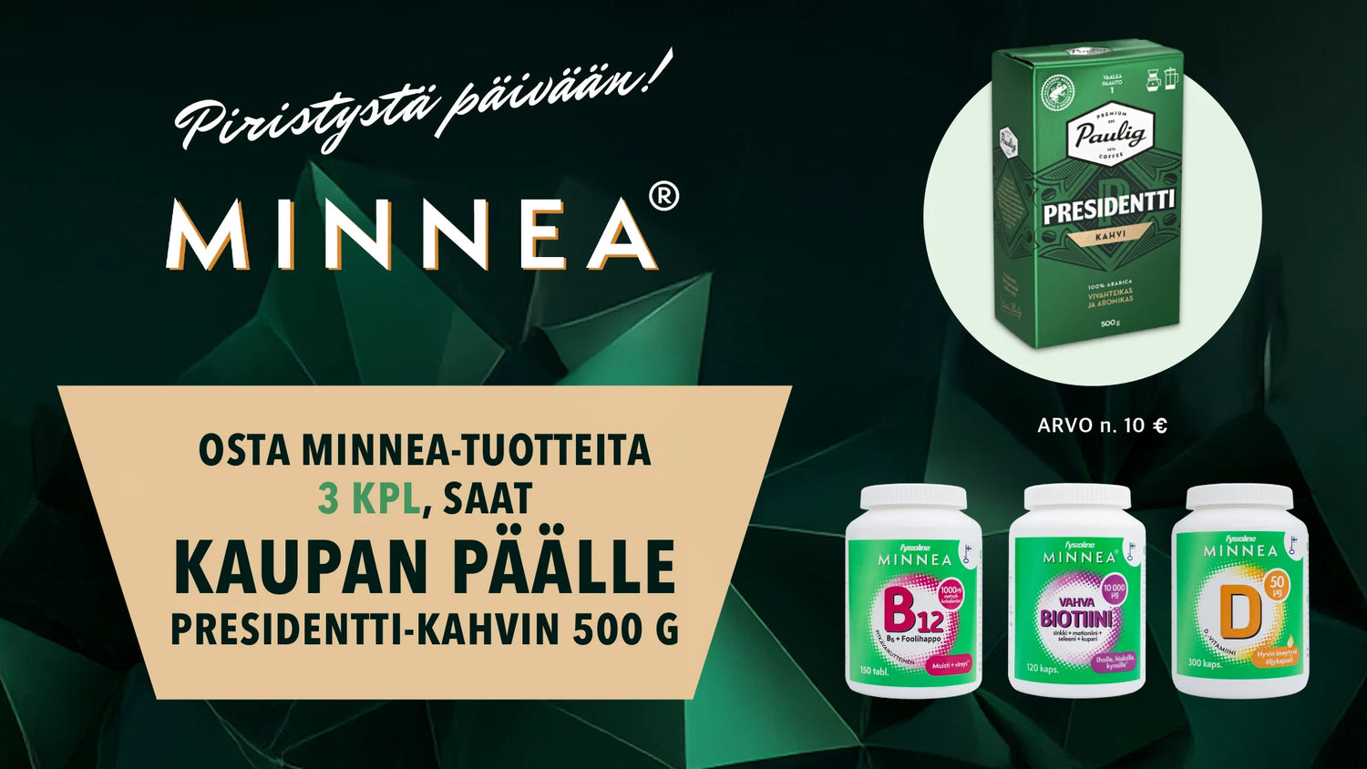 Osta Minnea-ravintolisiä 3 kpl, saat Presidentti-kahvin 500 g kaupan päälle