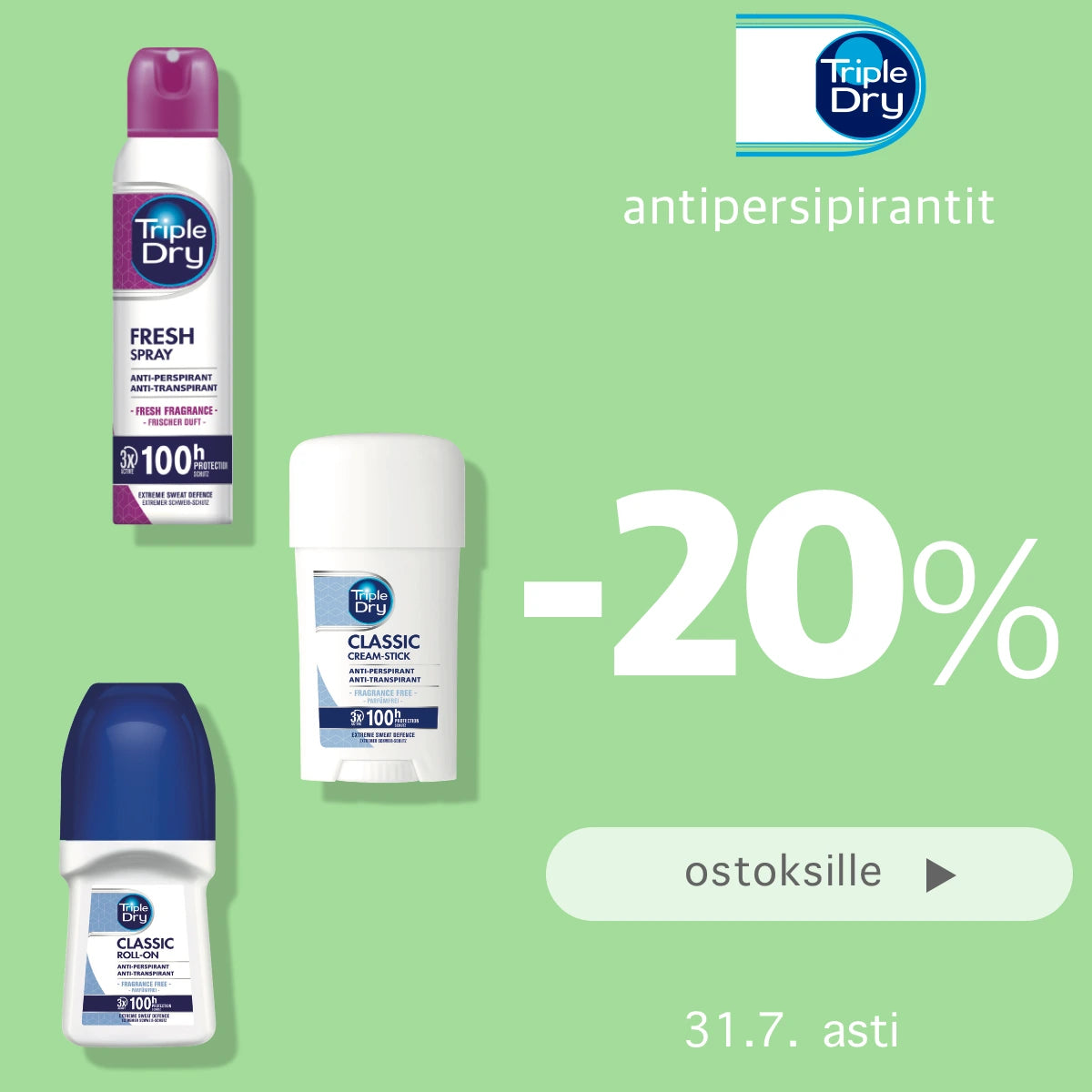 Triple Dry -20% heinäkuun ajan