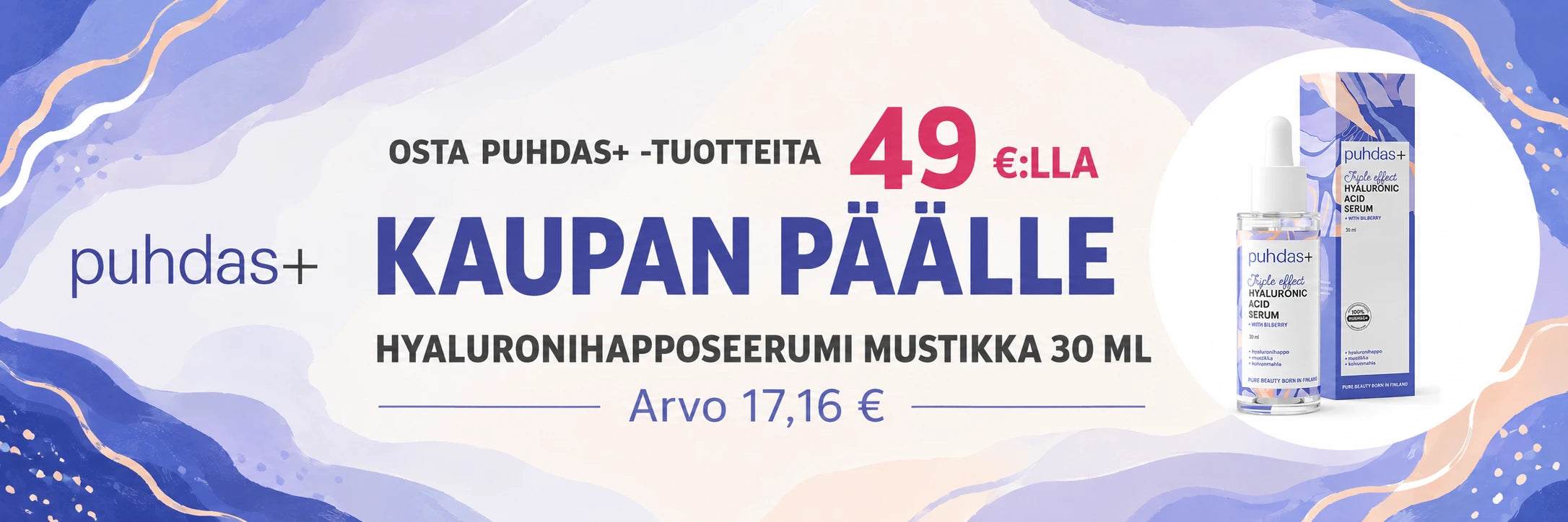 Osta Puhdas-tuotteita 49€:lla, saat kasvoseerumin kaupan päälle